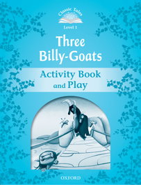 OXFORD UNIVERSITY PRESS Classic Tales Level 1. Three Billy-Goats: Activity Book and