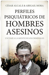 Perfiles psiquiátricos de hombres asesinos, César Alcalá - SEKOTIA