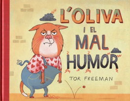 FLAMBOYANT, Oliva i el mal humor - Tor Freeman