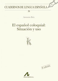 ARCO-LIBROS, El español coloquial: situación y uso, Antonio Briz