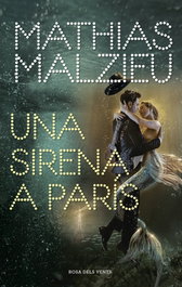 Una sirena a París, Mathias Malzieu - ROSA DELS VENTS