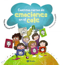 BRUÑO, Cuentos cortos de emociones en el cole - BRUÑO