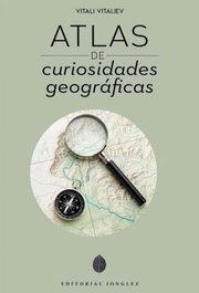 JONGLEZ Atlas das curiosidades geograficas, Vitali Vitaliev - JONGLEZ