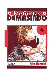 Editorial Ivrea, S.L. Me gustas demasiado 04 (Cómic) (Último número) de Ako Shimaki