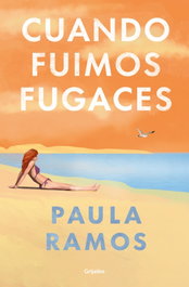GRIJALBO, Cuando fuimos fugaces, Paula Ramos