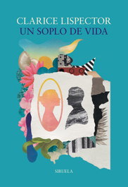 Un soplo de vida, Clarice Lispector - SIRUELA
