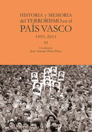 Historia y memoria del terrorismo en el País Vasco, José Antonio Pérez Pérez - CONFLUENCIAS