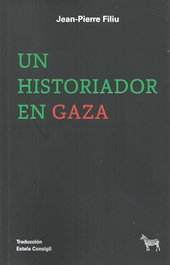 Un historiador en Gaza, Jean-Pierre Filiu - La Cebra