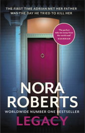 Legacy, Nora Roberts - LITTLE BROWN