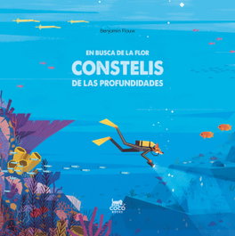 COCO BOOKS, En busca de la flor constelis de las profundidades - Benjamin Flouw