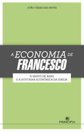 A ECONOMIA DE FRANCESCO, João César das Neves - PRINCIPIA