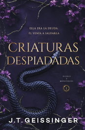 Criaturas despiadadas (Reinas y Monstruos 1), J.T. Geissinger - BOOKS4POCKET EDITORIAL