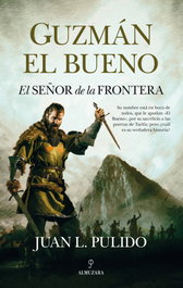 Guzmán el Bueno. El señor de la frontera, Juan Luis Pulido Begines - ALMUZARA EDITORIAL