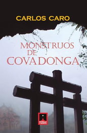 Monstruos Covadonga: Mal también teje hilos lugares santos, Carlos Caro - Estrella del Norte Ediciones