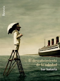 El descubrimiento de la soledad, Lur Sotuela - BARATARIA