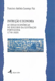 EDIÇOES COLIBRI, Instrução e Economia: as ideias económicas no discurso da Ilustração portuguesa (1746-1820)