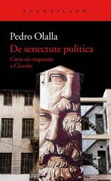 De Senectute Politica, Pedro Olalla - ACANTILADO EDITORIAL