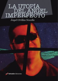 La utopía del ángel imperfecto, Ángel Utrillas Novella - Bohodon