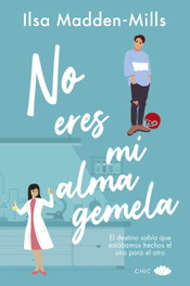 No eres mi alma gemela, Ilsa Madden-Mills - PRINCIPAL DE LOS LIBROS