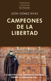 CAMPEONES DE LA LIBERTAD, León Gómez Rivas - UNION EDITORIAL