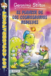 El planeta de los cosmosaurios rebeldes, Geronimo Stilton - DESTINO INFANTIL