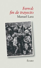 Ferrol: fin de trayecto, Manuel Lara Coira - EZARO EDITORIAL