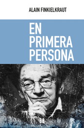 En primera persona, Alain Finkielkraut - ENCUENTRO