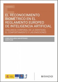 ARANZADI, EL RECONOCIMIENTO BIOMÉTRICO EN EL REGLAMENTO EUROPEO DE INTELIGENCIA ARTIFICIAL, Leire Escajedo San Epifanio - ARANZADI