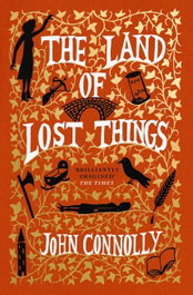 The Land of Lost Things, John Connolly - Hodder & Stoughton