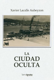 La ciudad oculta, Xavier Lacalle Aubeyzon - TERRA IGNOTA
