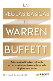 Las reglas básicas de Warren Buffett, Jeremy C. Miller - PROFIT