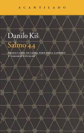 Salmo 44, Danilo Kis - ACANTILADO EDITORIAL