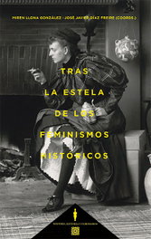 Tras la estela de los feminismos históricos, Miren Llona González/ Jose Javier Díaz Freire - COMARES