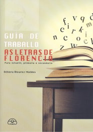 IR INDO, As letras de Florencio. Guía de traballo, Débora Álvarez Moldes
