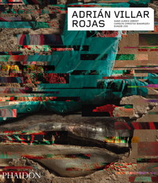 PHAIDON, Adrián Villar Rojas - PHAIDON