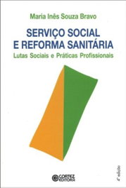 Serviço Social e reforma sanitária: lutas sociais e práticas, Maria Inês Souza Bravo - CORTEZ EDITORA