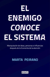 EL ENEMIGO CONOCE AL SISTEMA, Marta Periano - DEBATE