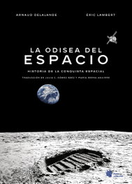 LIANA EDITORIAL La odisea del espacio. Historia de la conquista espacial