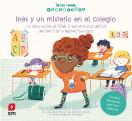 SM, Inés y un misterio en el colegio. Un libro sobre el TDAH - Tracy Packiam Alloway