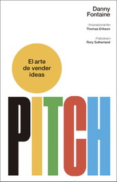 Pitch. El arte de vender ideas, Danny Fontaine - PENINSULA