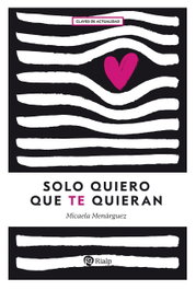 Solo quiero que te quieran, Micaela Menárguez - RIALP