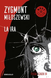 LA IRA, Zygmunt Miloszewski - DEBOLSILLO