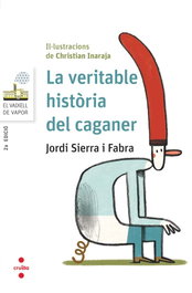 CRUILLA LA VERITABLE HISTÒRIA DEL CAGANER, Jordi Sierra i Fabra - CRUILLA