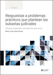 Respuestas a problemas prácticos que plantean las subastas judiciales, María José Achón Bruñen - LA LEY
