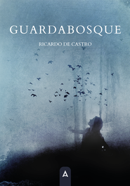 Guardabosque, Ricardo de Castro - ALIAR EDICIONES