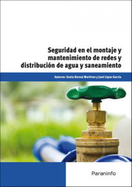 PARANINFO, SEGURIDAD EN EL MONTAJE Y MANTENIMIENTO DE REDES Y DISTRIBUCION DE AGUA Y SANEAM