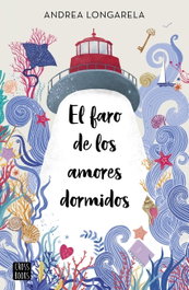 El faro de los amores dormidos, Andrea Longarela - Crossbooks