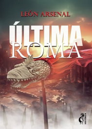 Última Roma, León Arsenal - EDITORIAL KOKAPELI