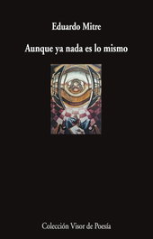 VISOR EDITORIAL, Aunque ya nada es lo mismo, Eduardo Mitre - VISOR EDITORIAL