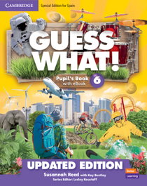 CAMBRIDGE, Guess What! Level 6 Pupil's Book with Enhanced eBook Special Edition for Spain Updated - Susannah Reed